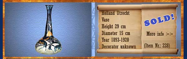 Nr.: 228,  Already sold: Decorative pottery of Holland Utrecht  Plateel Vase, Height 29 cm , Diameter 15 cm , Year 1893-1920 , Decorator Unknown