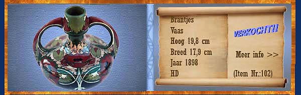 Nr.: 102, Reeds verkocht : sieraardewerk van Brantjes	, Omschrijving: Plateel Vaas, Hoog 19,8 cm Breed 17,9 cm, Periode: Jaar 1898, Schilder : HD, 