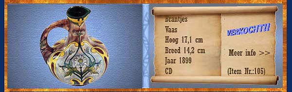 Nr.: 105, Reeds verkocht : sieraardewerk van Brantjes, Omschrijving: Plateel Vaas, Hoog 17,1 cm Breed 14,2 cm, Periode: Jaar 1899, Schilder : CD, 
