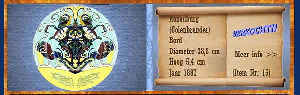 Nr.: 15, Reeds verkocht : sieraardewerk van Rozenburg	, Omschrijving: colenbrander Plateel Bord, Diameter 38,8 cm Hoog 5,4 cm, Periode: Jaar 1887, Schilder : Onbekend, 