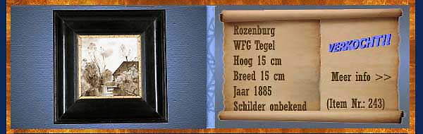 Nr.: 243, Te koop aangeboden sieraardewerk van Rozenburg  Plateel WFG Tegel, Hoog 15 cm , Breed 15 cm , Jaar 1885 , Schilder onbekend