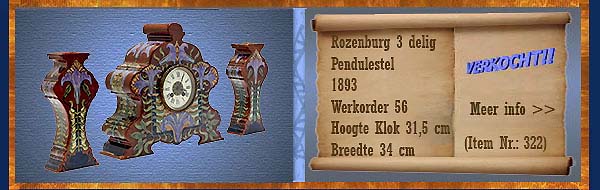 Nr.: 322, Reeds verkocht : sieraardewerk van Rozenburg	, Omschrijving: 3 delig pendulestel 