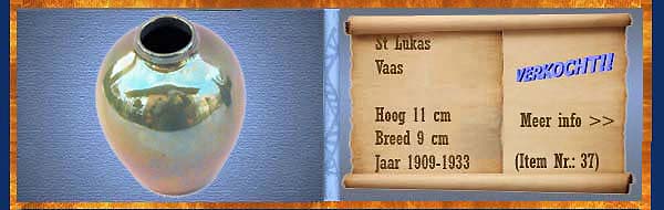 Nr.: 37, Reeds verkocht : sieraardewerk van St Lukas, Omschrijving: Plateel Vaas, Hoog 11 cm Breed 9 cm, Periode: Jaar 1909-1933, Schilder : Onbekend