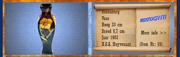 Nr.: 59, Reeds verkocht : sieraardewerk van Rozenburg	, Omschrijving: Plateel Vaas, Hoog 33 cm Breed 8,7 cm, Periode: Jaar 1903, Schilder : H.G.A. Huyvenaar, 
