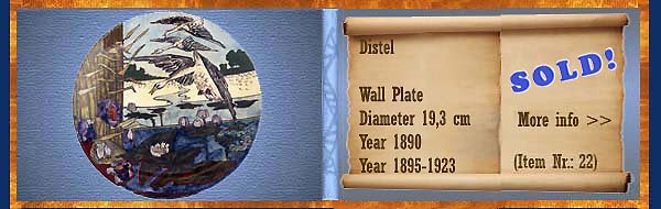 Nr.: 22,  Already sold: Decorative pottery of Distel, Description: Plateel Plate, Diameter 19,3 cm , Period: Year 1890, Decorator : Unknown, 