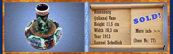 Nr.: 77,  Already sold: Decorative pottery of Rozenburg	, Description: (juliana) Plateel Vase, Height 11,5 cm Width 10,3 cm, Period: Year 1913, Decorator : Samuel Schellink, 