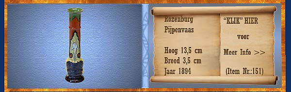 Nr.: 151, Te koop aangeboden sieraardewerk van Rozenburg,  Omschrijving: Plateel Pijpenvaas, Hoog 13,5 cm Breed 3,5 cm, Periode: Jaar 1894, Schilder : Onbekend 
