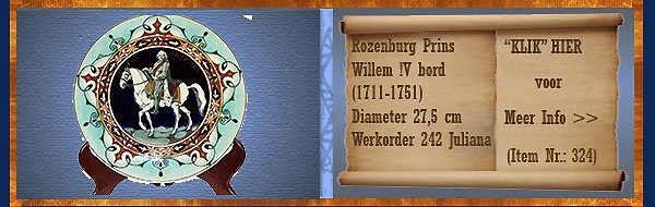 Nr.: 324, Te koop aangeboden sieraardewerk van Rozenburg	, Omschrijving: Prins Willem IV Bord