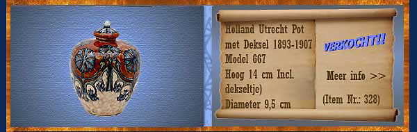 Nr.: 328, Te koop aangeboden sieraardewerk van Holland Utrecht, Omschrijving: Plateel Pot en Deksel