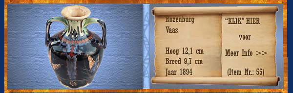 Nr.: 55, Te koop aangeboden sieraardewerk van Rozenburg	, Omschrijving: Plateel Vaas, Hoog 12,1 cm Breed 9,7 cm, Periode: Jaar 1894, Schilder : Onbekend, 