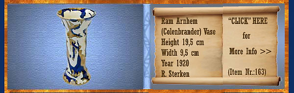 Nr.: 163, On offer decorative pottery of Ram Arnhem, Description: colenbrander Plateel Vase, Height 19,5 cm Width 9,5 cm, Period: Year 1920, Decorator : R. Sterken 