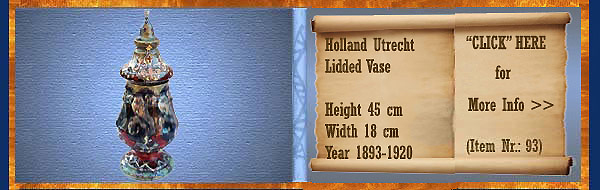 Nr.: 93, On offer decorative pottery of Holland Utrecht, Description: Plateel DekselVase, Height 45 cm Width 18 cm, Period: Year 1893-1920, Decorator : Unknown, 
