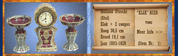 Nr.: 1, Te koop aangeboden sieraardewerk van Holland Utrecht 	, Omschrijving: (Stel) Plateel Klok + 2 coupes, Hoog 36,5 cm Breed 19,1 cm, Periode: Jaar 1893-1920, Schilder : Onbekend, 