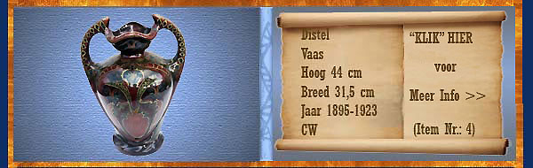 Nr.: 4, Te koop aangeboden sieraardewerk van Distel, Omschrijving: Plateel Vaas, Hoog 44 cm Breed 31,5 cm, Periode: Jaar 1895-1923, Schilder : CW, 